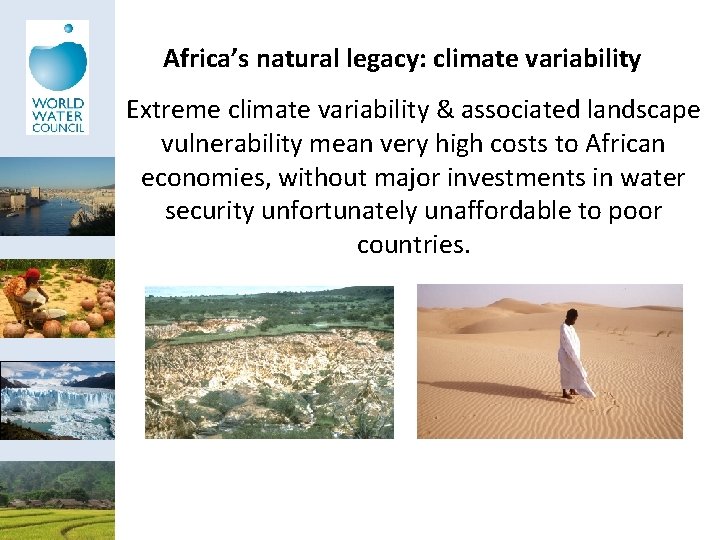 Africa’s natural legacy: climate variability Extreme climate variability & associated landscape vulnerability mean very