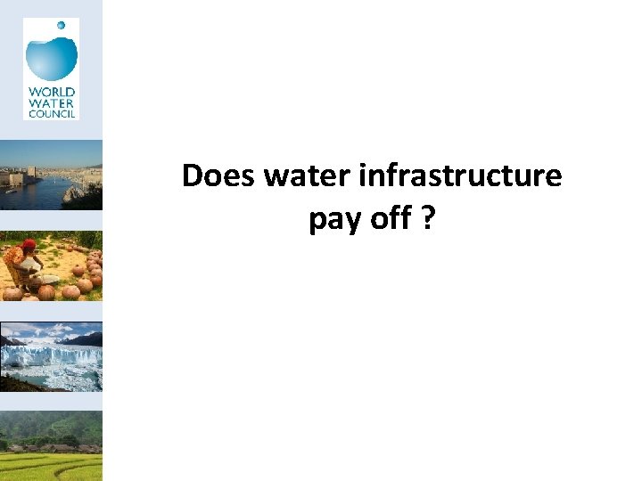 Does water infrastructure pay off ? 