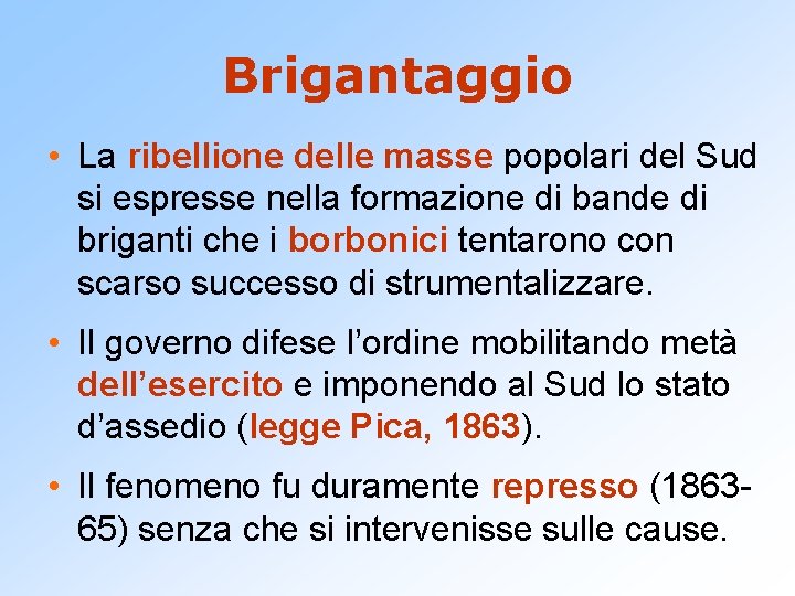 Brigantaggio • La ribellione delle masse popolari del Sud si espresse nella formazione di