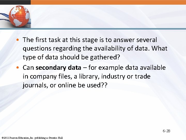 • The first task at this stage is to answer several questions regarding