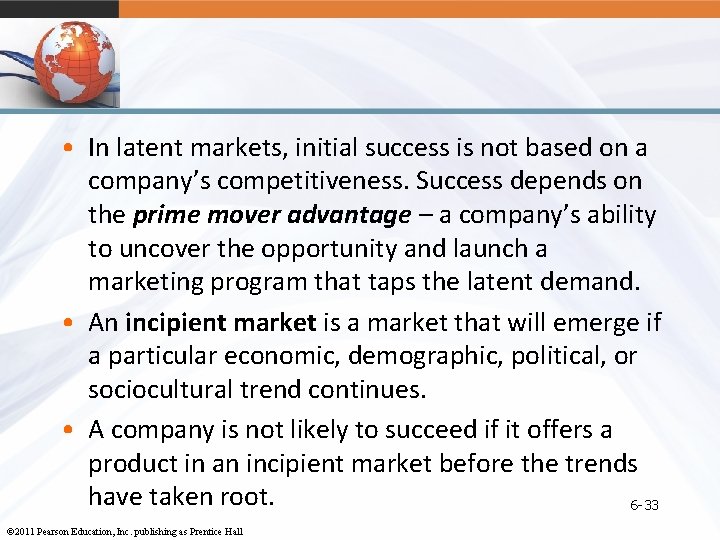  • In latent markets, initial success is not based on a company’s competitiveness.