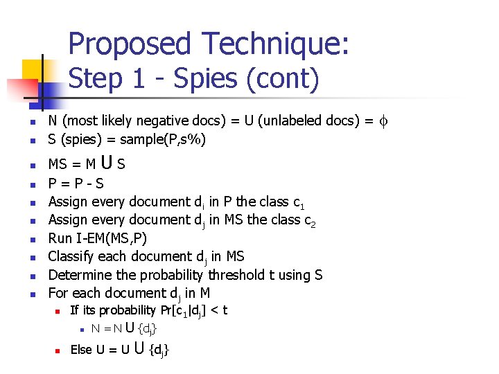 Proposed Technique: Step 1 - Spies (cont) n n n n n N (most