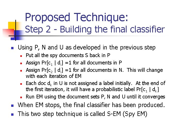 Proposed Technique: Step 2 - Building the final classifier n Using P, N and
