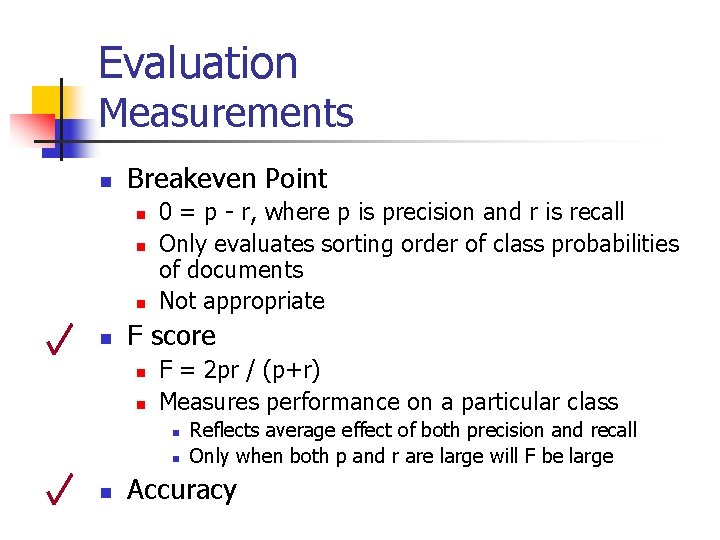 Evaluation Measurements n Breakeven Point n n 0 = p - r, where p