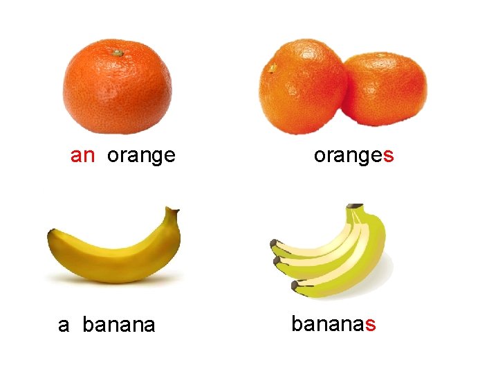 an orange a banana oranges bananas 