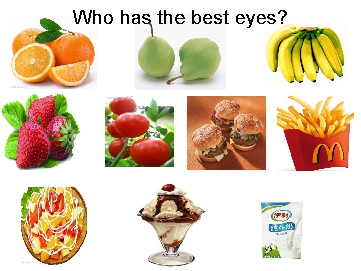 Who has the best eyes? 