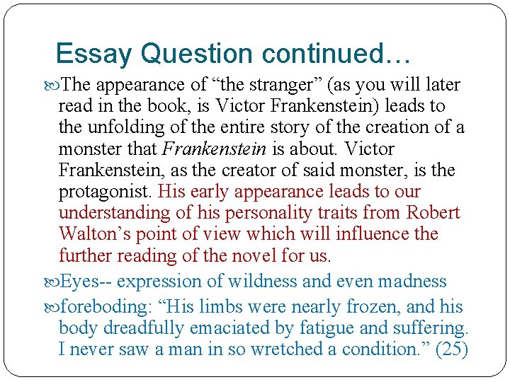 Essay Question continued… The appearance of “the stranger” (as you will later read in
