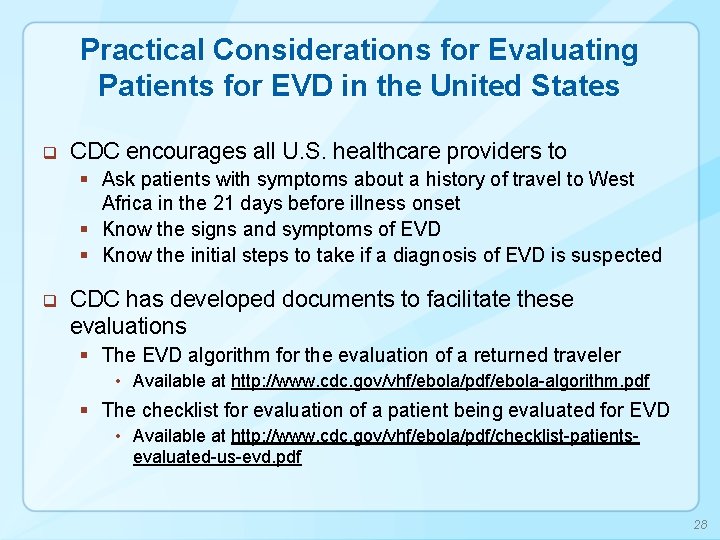 Practical Considerations for Evaluating Patients for EVD in the United States q CDC encourages