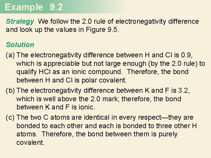 Example 9. 2 Strategy We follow the 2. 0 rule of electronegativity difference and