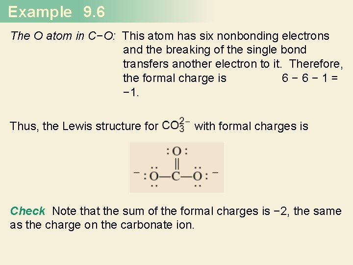 Example 9. 6 The O atom in C−O: This atom has six nonbonding electrons