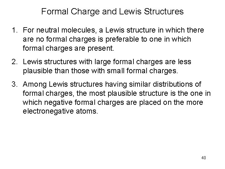 Formal Charge and Lewis Structures 1. For neutral molecules, a Lewis structure in which