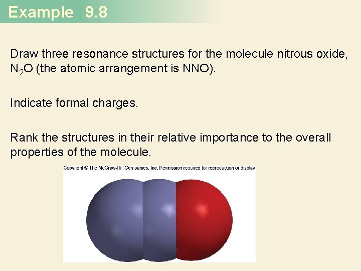 Example 9. 8 Draw three resonance structures for the molecule nitrous oxide, N 2