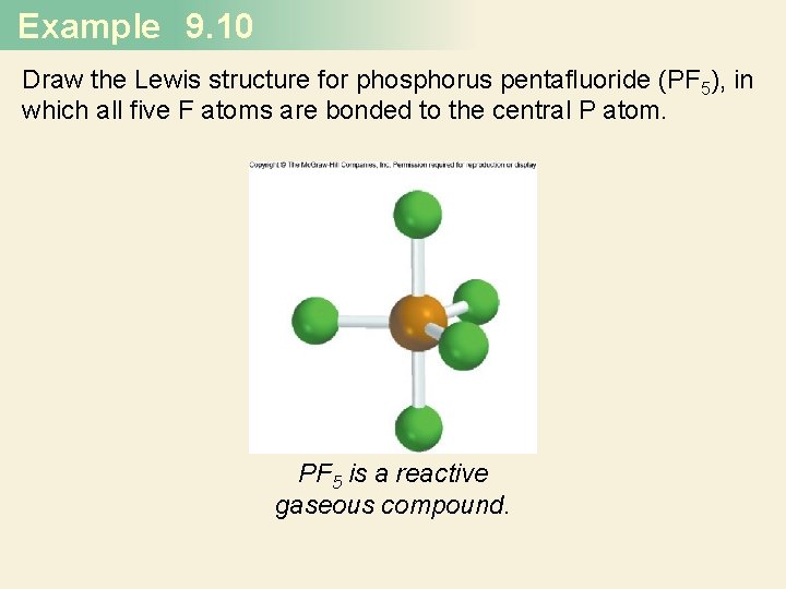 Example 9. 10 Draw the Lewis structure for phosphorus pentafluoride (PF 5), in which