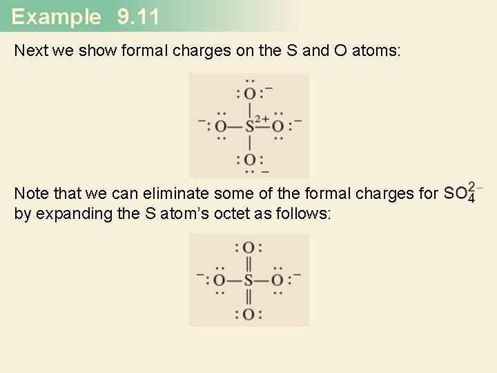 Example 9. 11 Next we show formal charges on the S and O atoms: