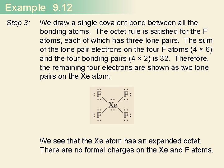 Example 9. 12 Step 3: We draw a single covalent bond between all the