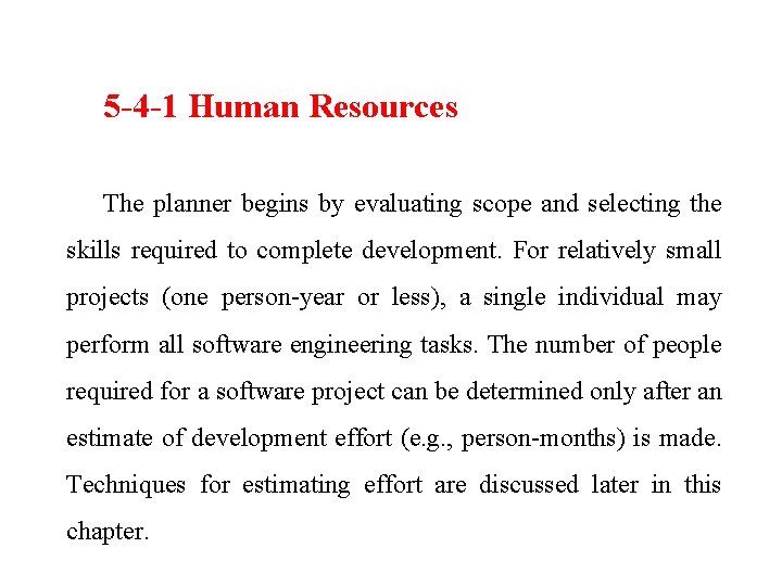 5 -4 -1 Human Resources The planner begins by evaluating scope and selecting the