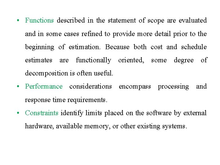  • Functions described in the statement of scope are evaluated and in some