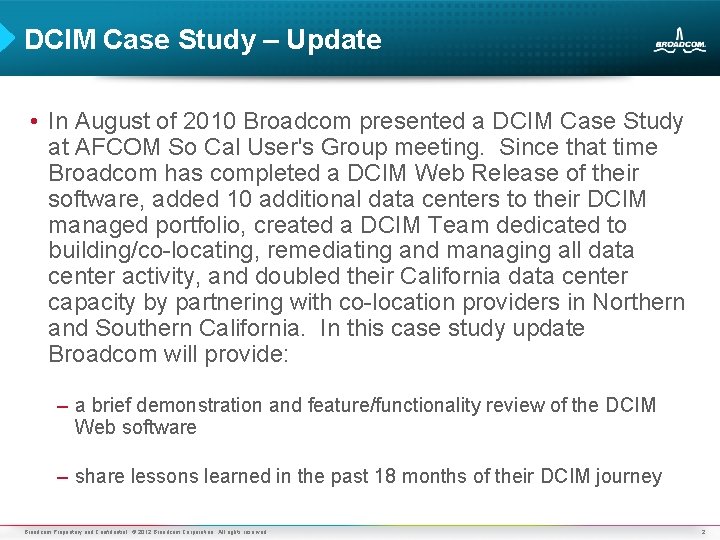 DCIM Case Study – Update • In August of 2010 Broadcom presented a DCIM