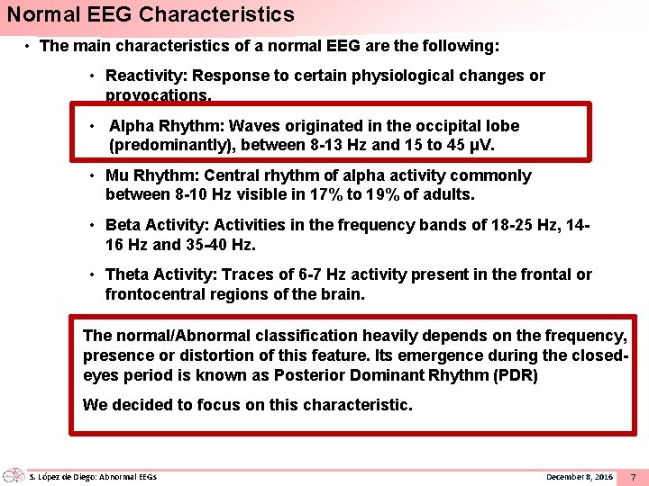 Normal EEG Characteristics • The main characteristics of a normal EEG are the following: