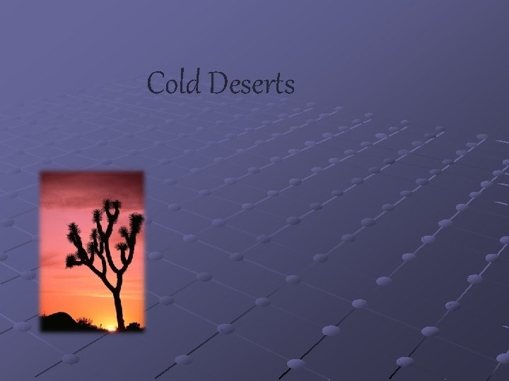 Cold Deserts 