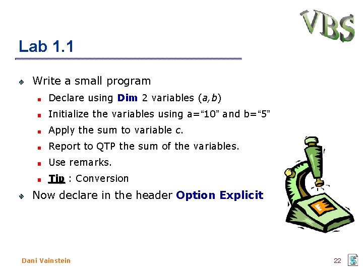 Lab 1. 1 Write a small program Declare using Dim 2 variables (a, b)