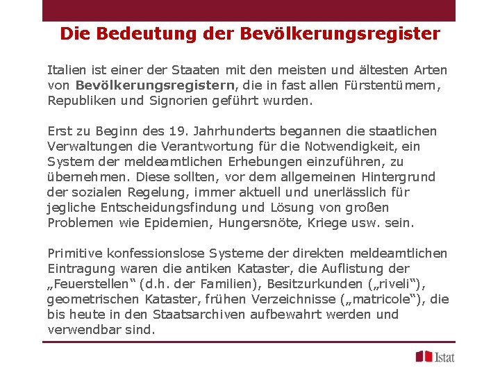 Die Bedeutung der Bevölkerungsregister Italien ist einer der Staaten mit den meisten und ältesten