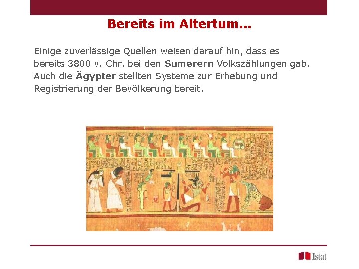 Bereits im Altertum. . . Einige zuverlässige Quellen weisen darauf hin, dass es bereits