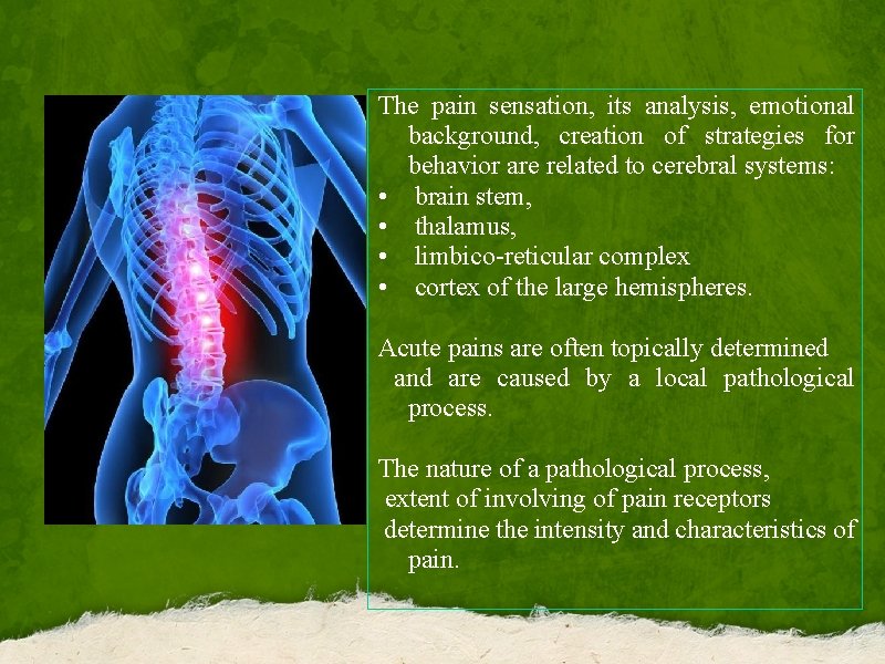 The pain sensation, its analysis, emotional background, creation of strategies for behavior are related