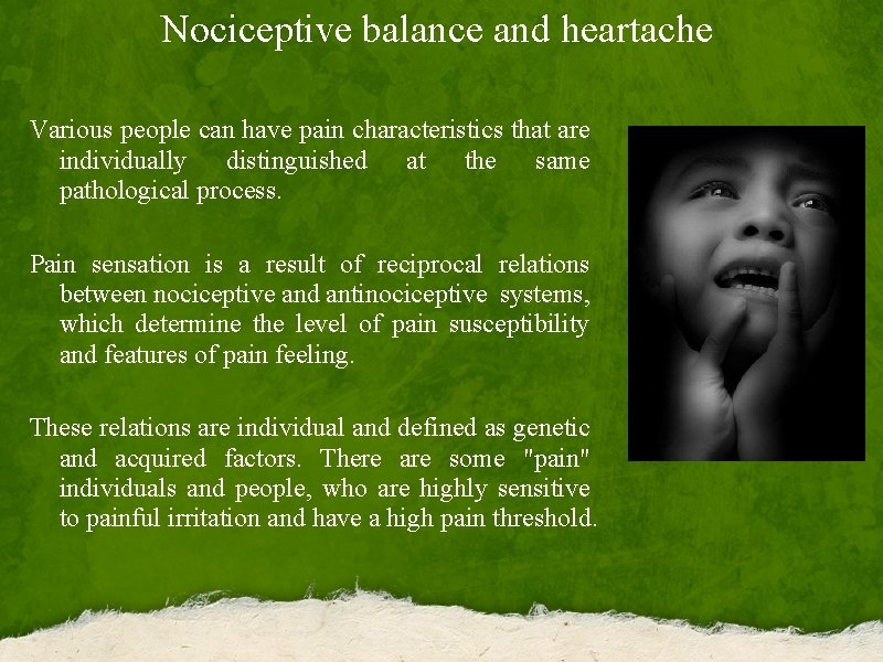 Nociceptive balance and heartache Various people can have pain characteristics that are individually distinguished