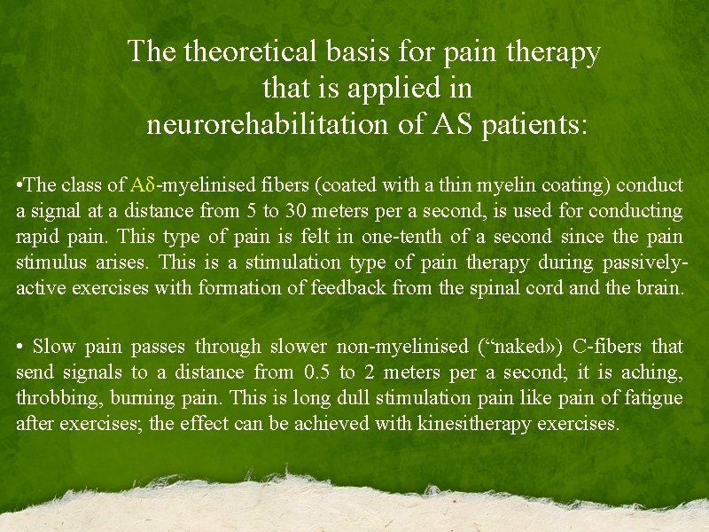 The theoretical basis for pain therapy that is applied in neurorehabilitation of AS patients: