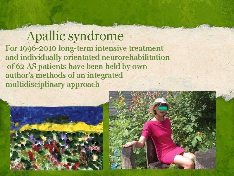 Apallic syndrome For 1996 -2010 long-term intensive treatment and individually orientated neurorehabilitation of 62