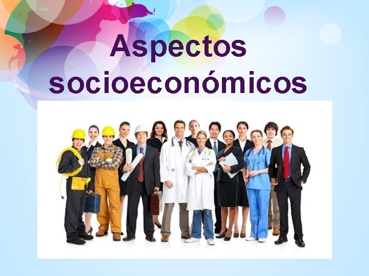 Aspectos socioeconómicos Aspectos socioeconómicos