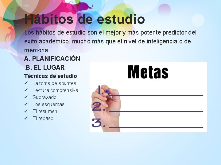Hábitos de estudio Los hábitos de estudio son el mejor y más potente predictor Hábitos de estudio Los hábitos de estudio son el mejor y más potente predictor