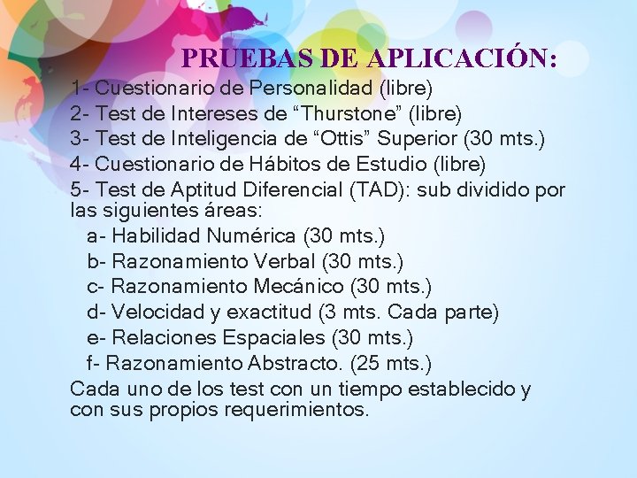 PRUEBAS DE APLICACIÓN: 1 - Cuestionario de Personalidad (libre) 2 - Test de Intereses PRUEBAS DE APLICACIÓN: 1 - Cuestionario de Personalidad (libre) 2 - Test de Intereses