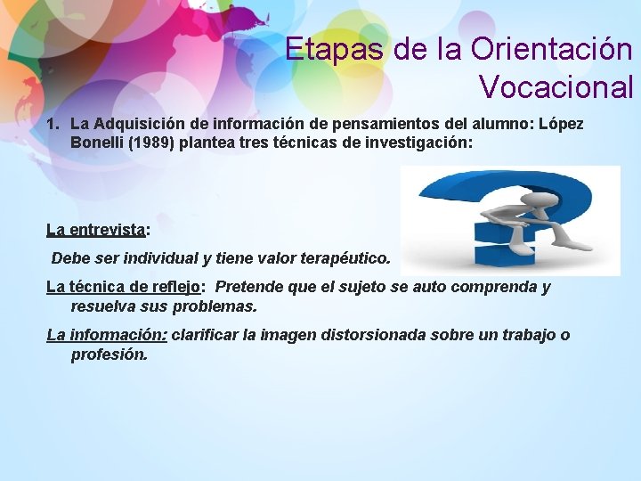 Etapas de la Orientación Vocacional 1. La Adquisición de información de pensamientos del alumno: Etapas de la Orientación Vocacional 1. La Adquisición de información de pensamientos del alumno: