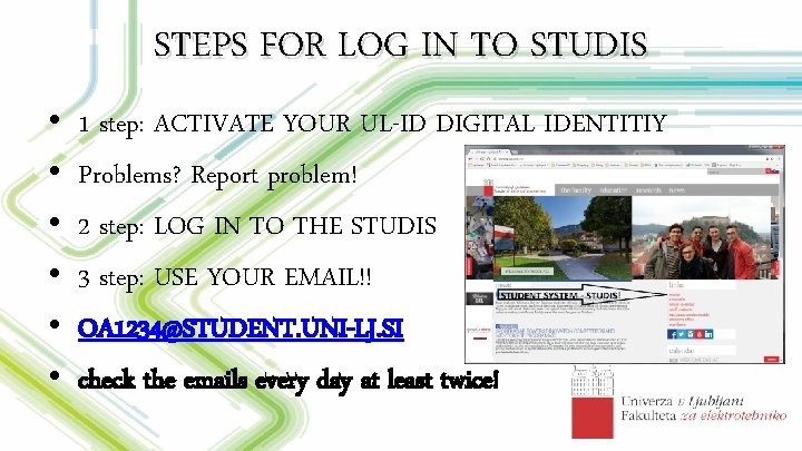 STEPS FOR LOG IN TO STUDIS • • • 1 step: ACTIVATE YOUR UL-ID