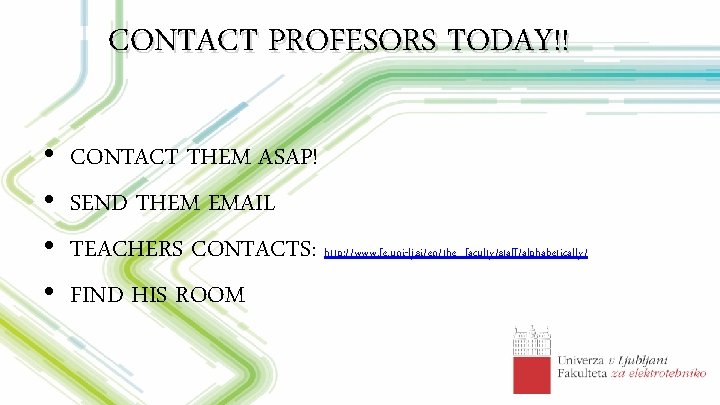CONTACT PROFESORS TODAY!! • • CONTACT THEM ASAP! SEND THEM EMAIL TEACHERS CONTACTS: http: