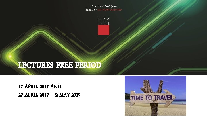 LECTURES FREE PERIOD 17 APRIL 2017 AND 27 APRIL 2017 – 2 MAY 2017