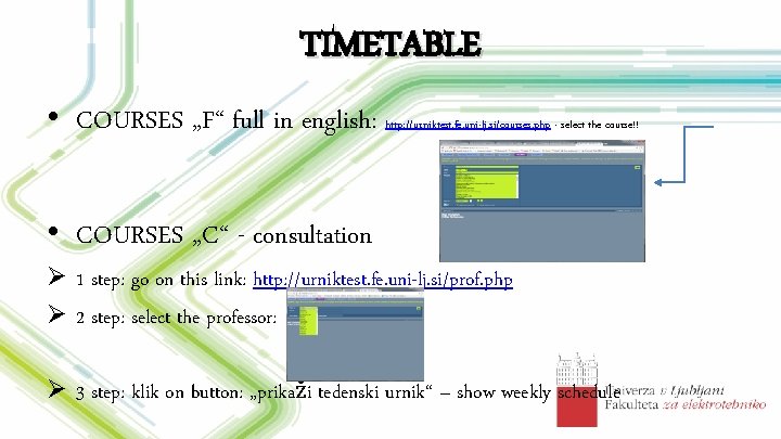TIMETABLE • COURSES „F“ full in english: http: //urniktest. fe. uni-lj. si/courses. php -