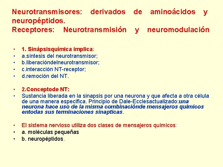 Neurotransmisores: derivados de aminoácidos y neuropéptidos. Receptores: Neurotransmisión y neuromodulación • • • 1.