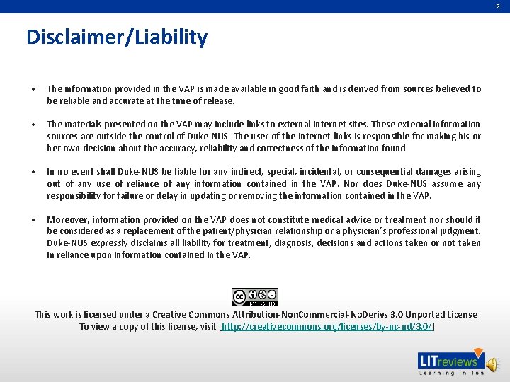 2 Disclaimer/Liability • The information provided in the VAP is made available in good