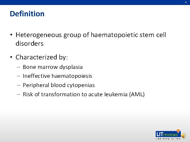 4 Definition • Heterogeneous group of haematopoietic stem cell disorders • Characterized by: –