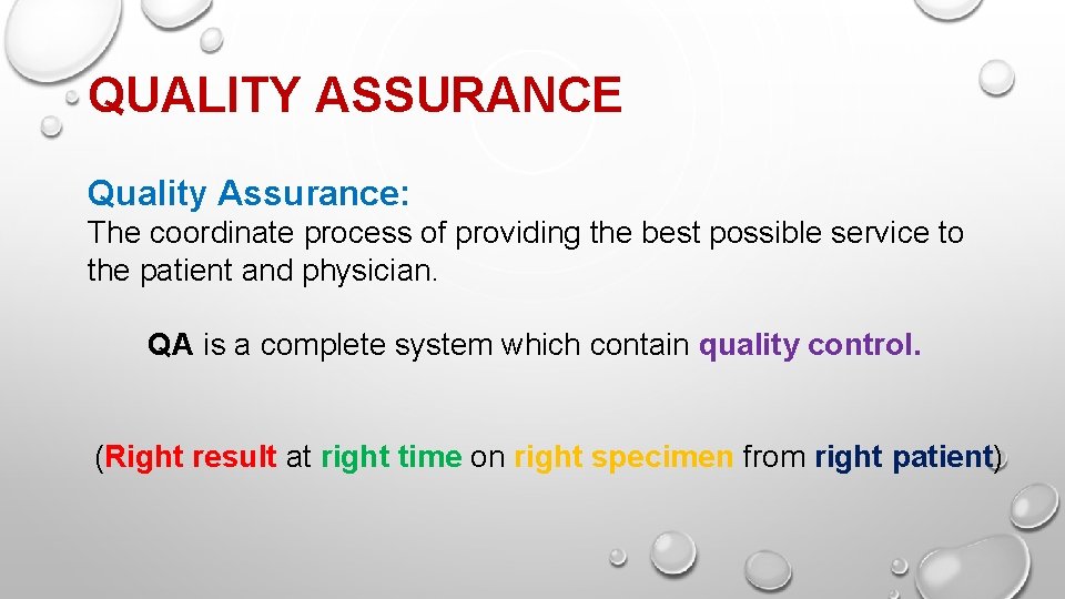 QUALITY ASSURANCE Quality Assurance: The coordinate process of providing the best possible service to