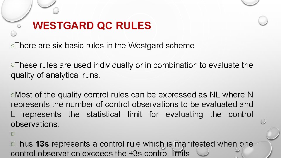 WESTGARD QC RULES ¤There are six basic rules in the Westgard scheme. ¤These rules