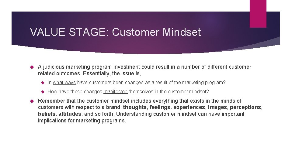 VALUE STAGE: Customer Mindset A judicious marketing program investment could result in a number