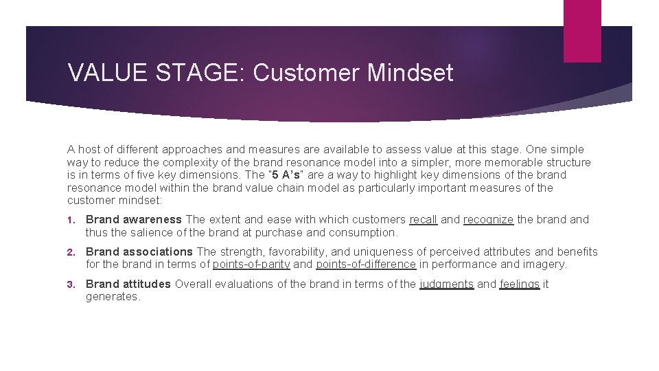 VALUE STAGE: Customer Mindset A host of different approaches and measures are available to