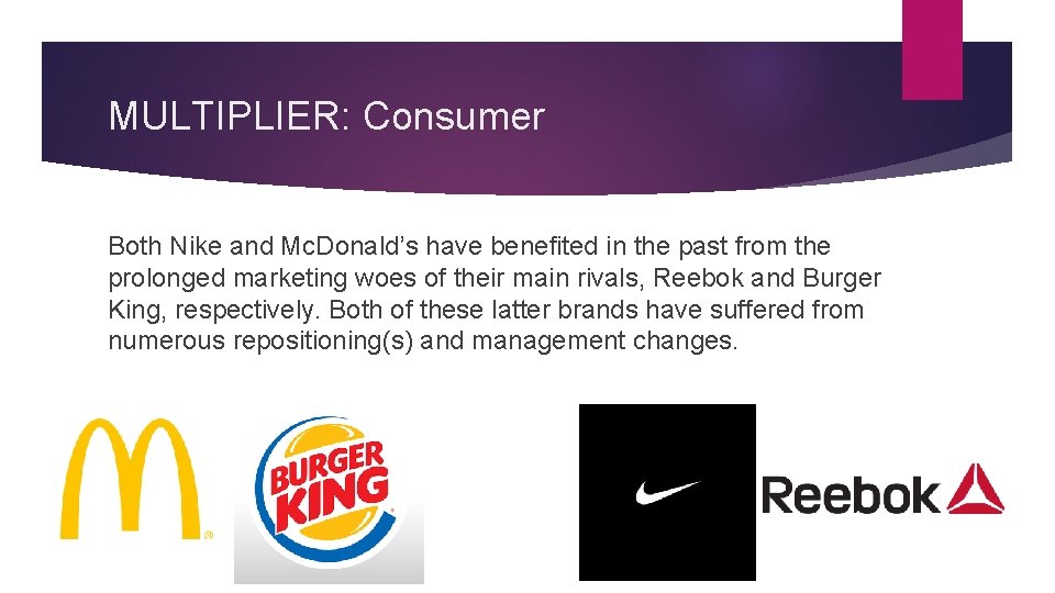 MULTIPLIER: Consumer Both Nike and Mc. Donald’s have benefited in the past from the