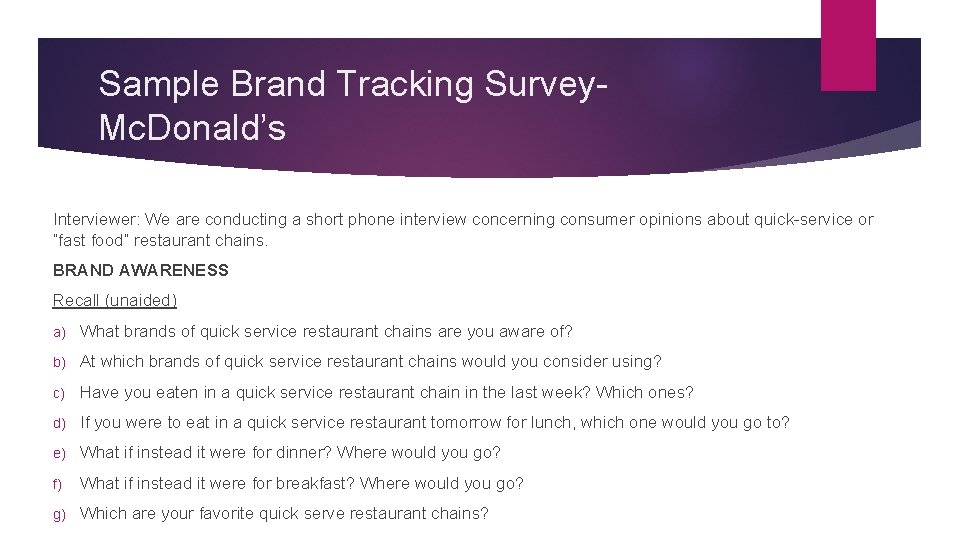 Sample Brand Tracking Survey. Mc. Donald’s Interviewer: We are conducting a short phone interview