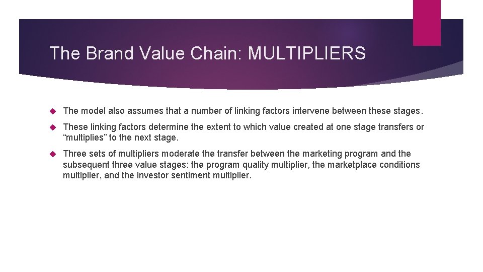 The Brand Value Chain: MULTIPLIERS The model also assumes that a number of linking