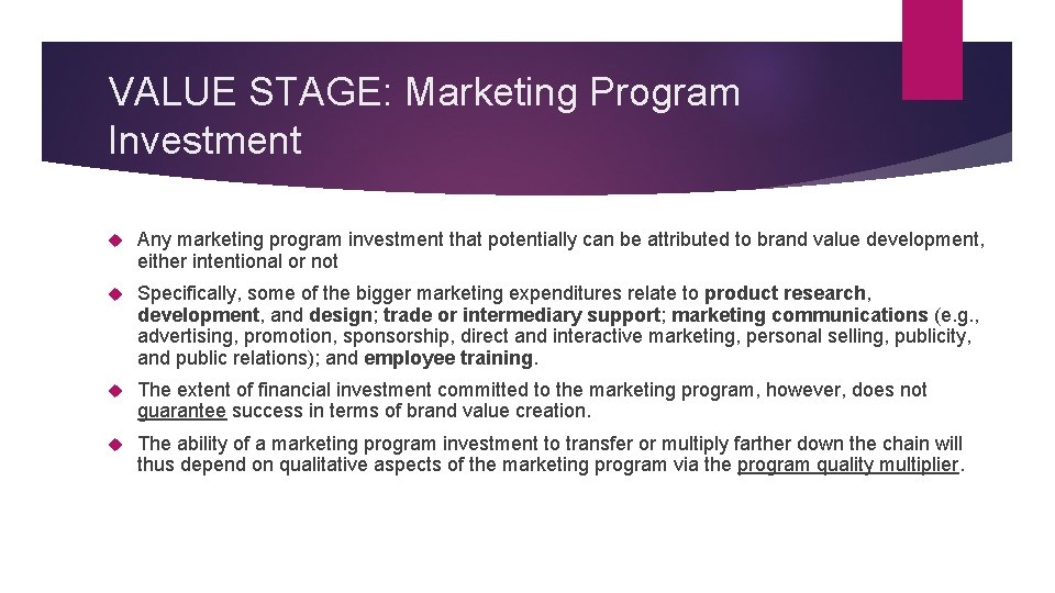 VALUE STAGE: Marketing Program Investment Any marketing program investment that potentially can be attributed